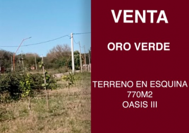 SE VENDE TERRENO EN ESQUINA DE 770M2 EN OASIS III