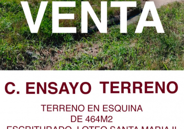 SE VENDE TERRENO EN COLONIA ENSAYO SANTA MARIA II ESCRITURADO